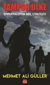 Tampon Ülke-Emperyalizmin Göç Stratejisi
