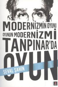 Modernizmin Oyunu Oyunun Modernizmi: Tanpınar'da Oyun