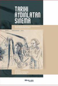 Tarihi Aydınlatan Sinema; Sinemadaki Kültürlerarası Farklılıkların Tarih Algısındaki Rolleri