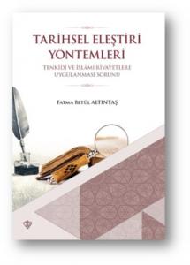 Tarihsel Eleştiri Yöntemleri; Tenkidi ve İslami Rivayetlere Uygulanması Sorunu