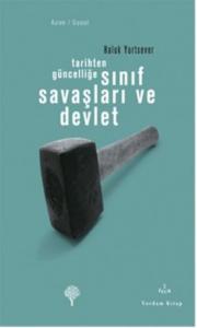 Sınıf Savaşları ve Devlet; Tarihten Güncelliğe