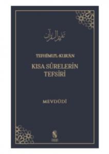 Tefhîmu'l-Kur'ân; Kısa Sûrelerin Tefsiri