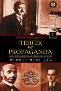 Bir Asırlık Kan Davası : Tehcir ve Propaganda (1915-2015); Ermeni Meselesine Dair Bir Gencin Günlüğü