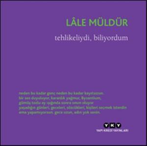 Tehlikeliydi, Biliyordum