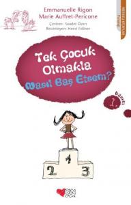 Tek Çocuk Olmakla Nasıl Başetsem?