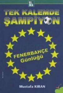 Tek Kalemde Şampiyon ;fenerbahçe Günlüğü