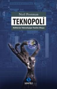 Teknopoli; Kültürün Teknolojiye Teslim Oluşu