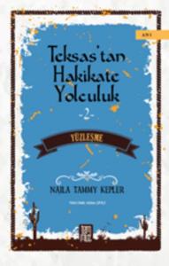 Teksas'tan Hakikate Yolculuk 2 –Yüzleşme-