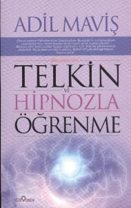 Telkin Ve Hipnozla Öğrenme Teknikleri; Bilinçaltının Gücü