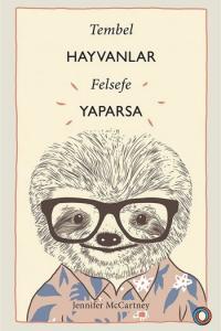 Tembel Hayvanlar Felsefe Yaparsa