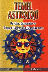 Temel Astroloji; Burçlar, Gezegenler ve Doğum Haritasının Hesaplanması