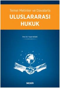 Uluslarası Hukuk; Temel Metinler ve Davalarla
