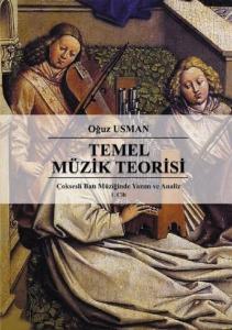 Çoksesli Batı Müziğinde Yazım ve Analiz Cilt 1: Temel Müzik Teorisi; (Dilbilgisi-Anlatım)