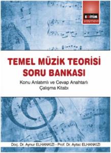 Temel Müzik Teorisi Soru Bankası; Konu Anlatımlı ve Cevap Anahtarlı Çalışma Kitabı