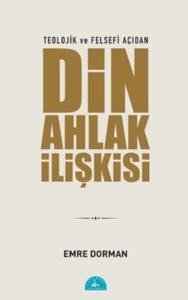 Teolojik ve Felsefi Açıdan Din Ahlak İlişkisi