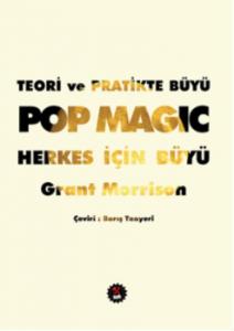 Teori ve Pratikte Büyü: Pop Magic Herkes İçin Büyü