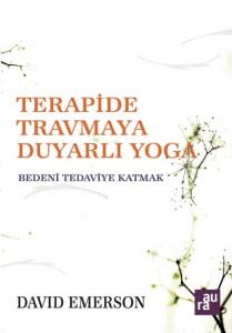Terapide Travmaya Duyarlı Yoga; Bedeni Tedaviye Katmak