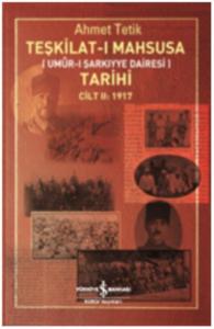 Teşkilat-ı Mahsusa Tarihi Cilt 2: 1917; Umur-ı Şarkiyye Dairesi)