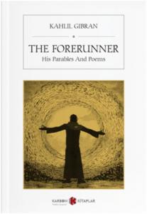 The Forerunner (His Parables And Poems)
