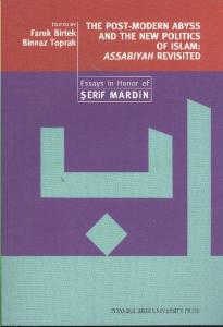 The Post-Modern Abyss and the New Politics of Islam: Assabiyah Revisited  Essays in Honor of Şerif