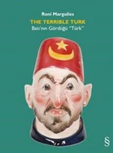 The Terrible Türk; Batı'nın Gördüğü Türk