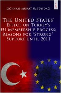 The United States Effect on Turkey's EU Membership Process: Reasons for "Strong" Support Until 2011