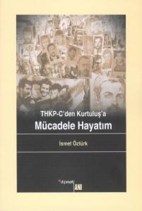 THKP-Cden Kurtuluş'a| Mücadele Hayatım