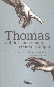 Thomas  Auf Der Suche Nach Seinem Schöpfer