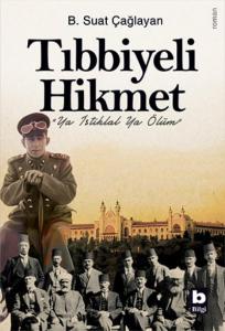 Tıbbiyeli Hikmet; Ya İstiklal Ya Ölüm