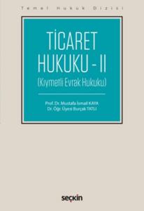 Ticaret Hukuku – II; (Kıymetli Evrak Hukuku)