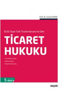 Ticaret Hukuku - İsmail Kayar