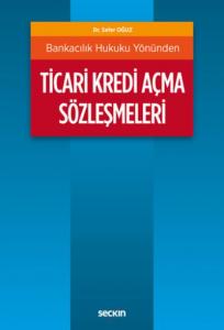 Ticari Kredi Açma Sözleşmeleri
