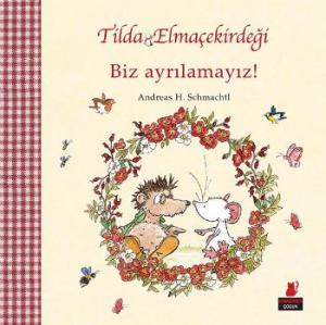 Tilda Elmaçekirdeği Biz Ayrılamayız !