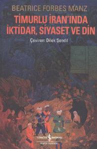 Timurlu İranında İktidar, Siyaset ve Din