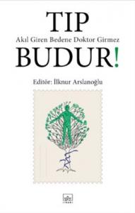Tıp Budur!; Akıl Giren Bedene Doktor Girmez