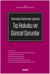 Teknolojik Gelişmeler Işığında Tıp Hukuku ve Güncel Sorunlar