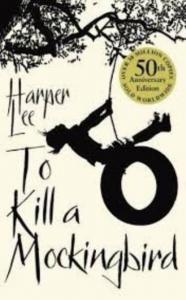 To Kill A Mockingbird : 50th Anniversary edition