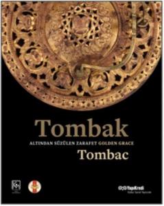 Tombak: Altından Süzülen Zarafet - Golden Grace; Tombac