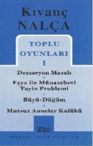 Toplu Oyunları 1; Dermeyan Masalı - Eşya İle Münasebeti Tayin Problemi - Büyü Düğüm - Mutsuz Anneler Kulübü
