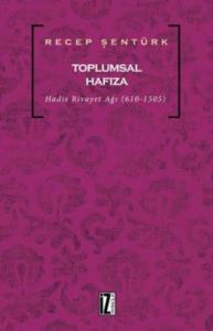 Toplumsal Hafıza; Hadis Rivayet Ağı (610-1505)