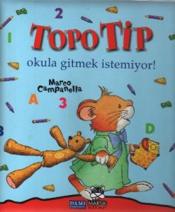Topo Tip; Okula Gitmek İstemiyor! (4-8 Yaş)