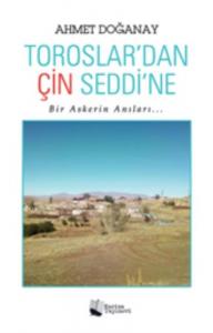 Toroslar'dan Çin Seddi'ne; Bir Askerin Anıları...