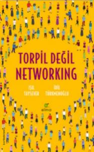 Torpil Değil Networking