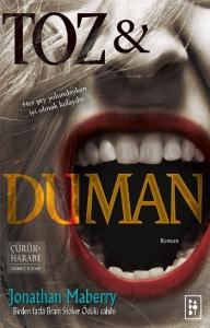 Toz ve Duman (Çürük ve Harabe Serisi 2. Kitap)