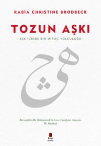 Tozun Aşkı; Aşk İçinde Bir Miraç Yolculuğu