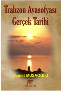 Trabzon Ayasofyası Gerçek Tarihi