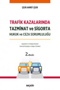Trafik Kazalarında Tazminat ve Sigorta Hukuk ve Ceza Sorumluluğu