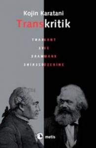 Transkritik; Kant ve Marx Üzerine