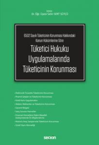 Tüketici Hukuku Uygulamalarında Tüketicinin Korunması
