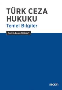 Türk Ceza Hukuku Temel Bilgiler-Berrin Akbulut